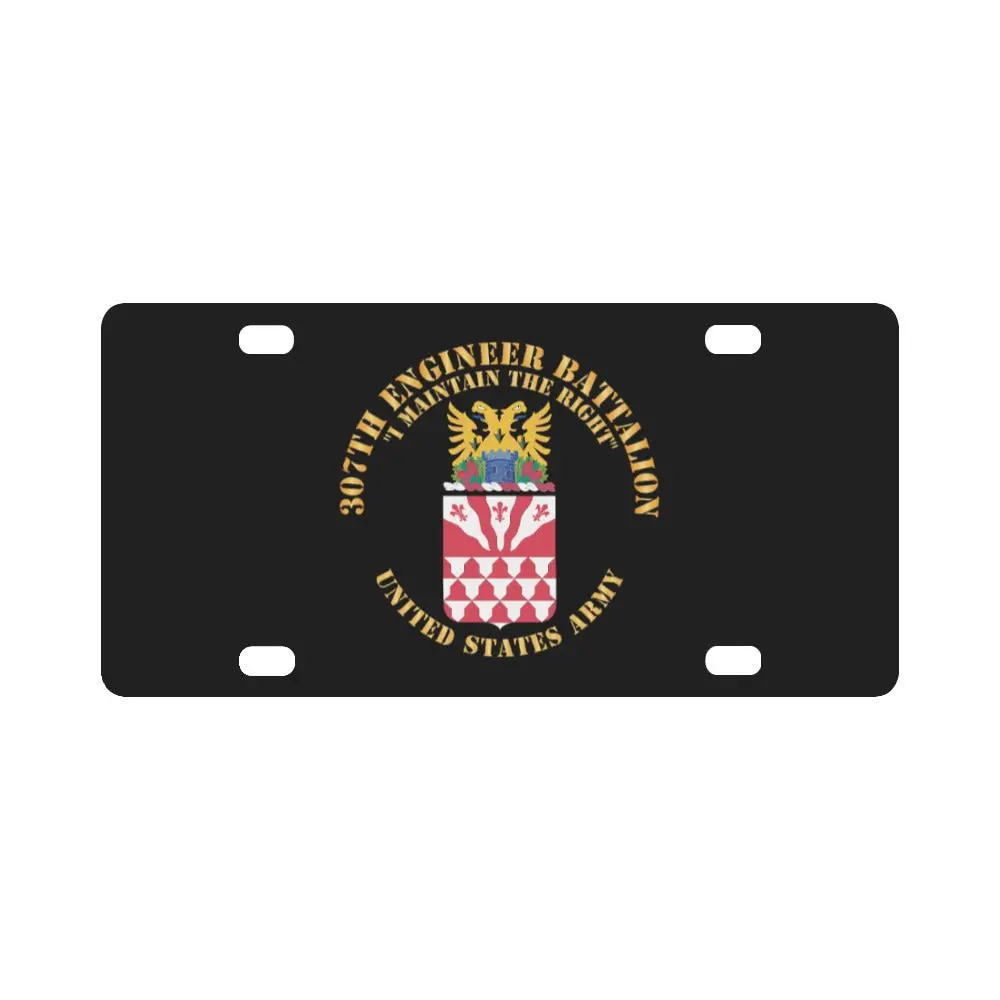 Army - Coa - 307Th Engineer Battalion - I Maintain X 300 Classic License Plate 1
