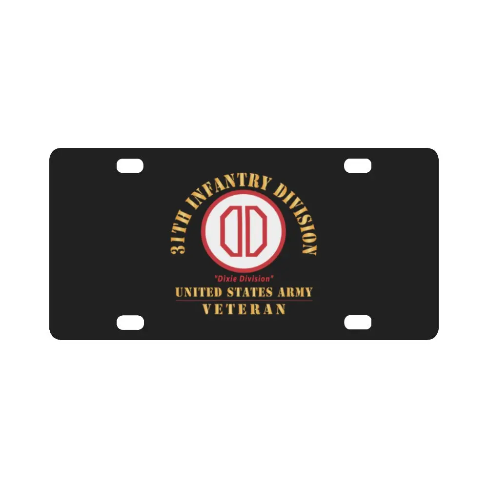 Army - Ssi - 31St Infantry Division - Dixie Division - Us Army Veteran X 300 Classic License Plate 1