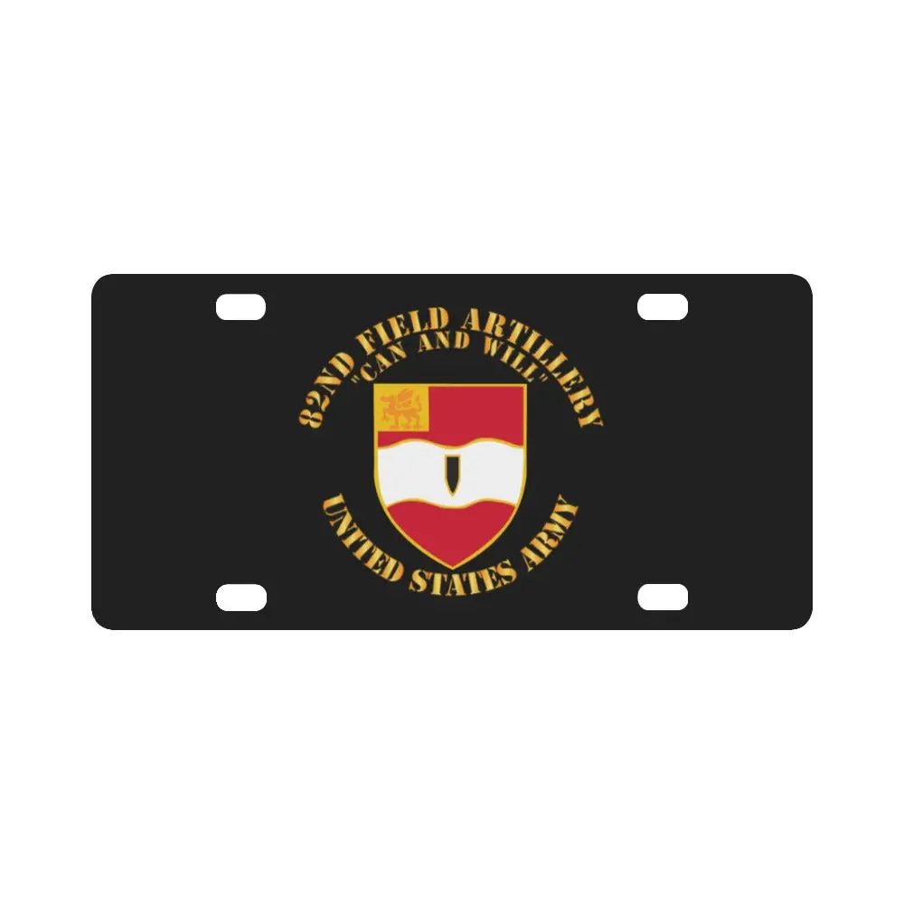 Army - 82Nd Field Artillery - Can And Will Classic License Plate 1