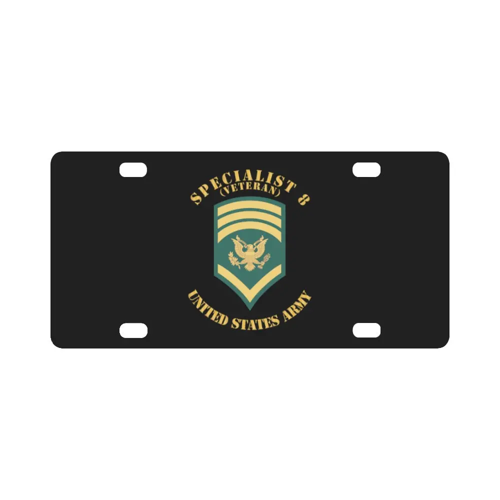 Army - Enlisted - Spec 8 - Specialist 8 - Std - Veteran X 300 Classic License Plate 1