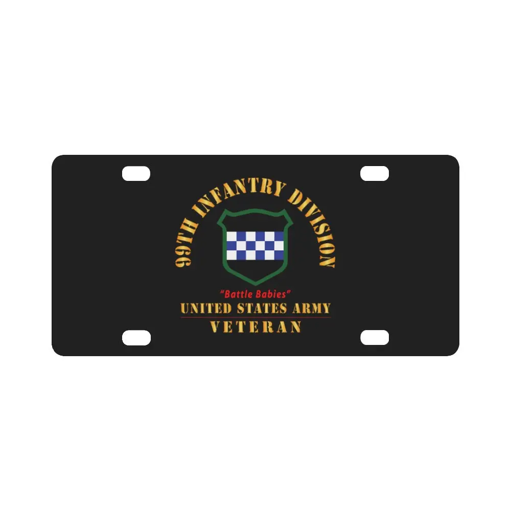 Army - Ssi - 99Th Infantry Division - Battle Babies - Us Army Veteran X 300 Classic License Plate 1