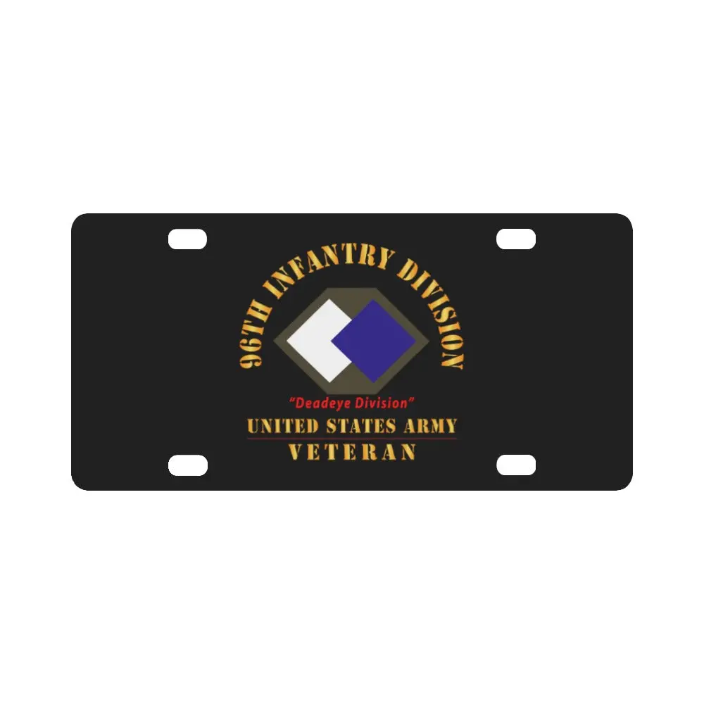Army - Ssi - 96Th Infantry Division - Deadeye Division - Us Army Veteran X 300 Classic License Plate 1