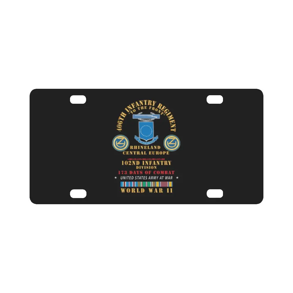 Army - 406Th Infantry Regiment, 102Nd Infantry Div - Rhineland Central Eur Wwii W Eur Svc X 300 Classic License Plate 1