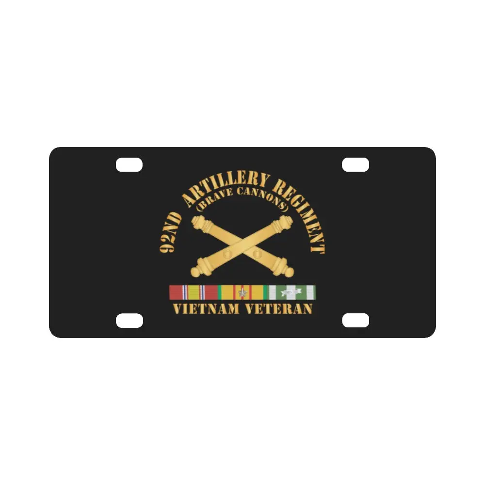Army - 92Nd Artillery Regiment - Vietnam Veteran W Vn Svc W Br X 300 Classic License Plate 1