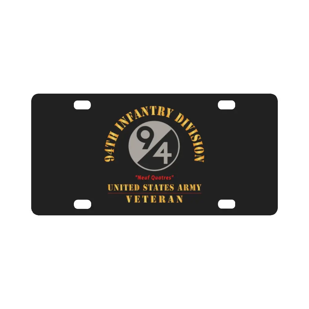 Army - Ssi - 94Th Infantry Division - Neuf Quatres - Us Army Veteran X 300 Classic License Plate 1