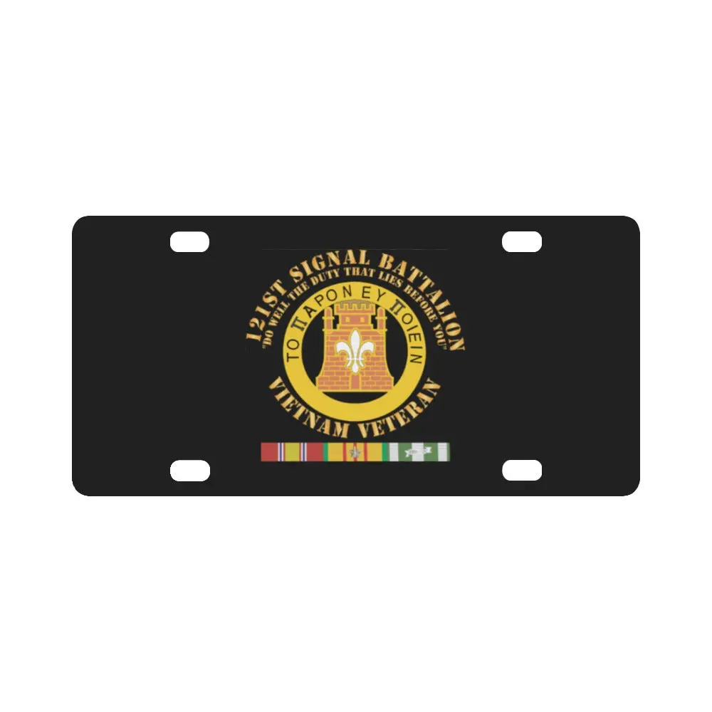 Army - 121St Signal Bn Vet - Do Well The Duty That Lies Before You - Vn Svc Ribbon X 300 Classic License Plate 1