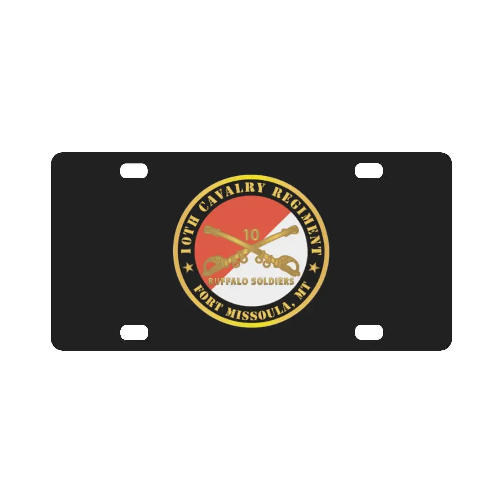 Army - 10Th Cavalry Regiment - Fort Missoula, Mt - Buffalo Soldiers W Cav Branch Classic License Plate 1