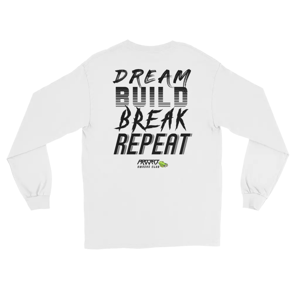 'Dream, Build, Break, Repeat' - Long Sleeve 1