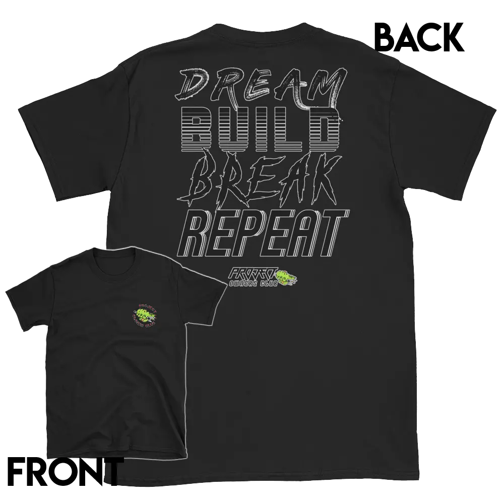 'Dream, Build, Break, Repeat' - T-Shirt 1