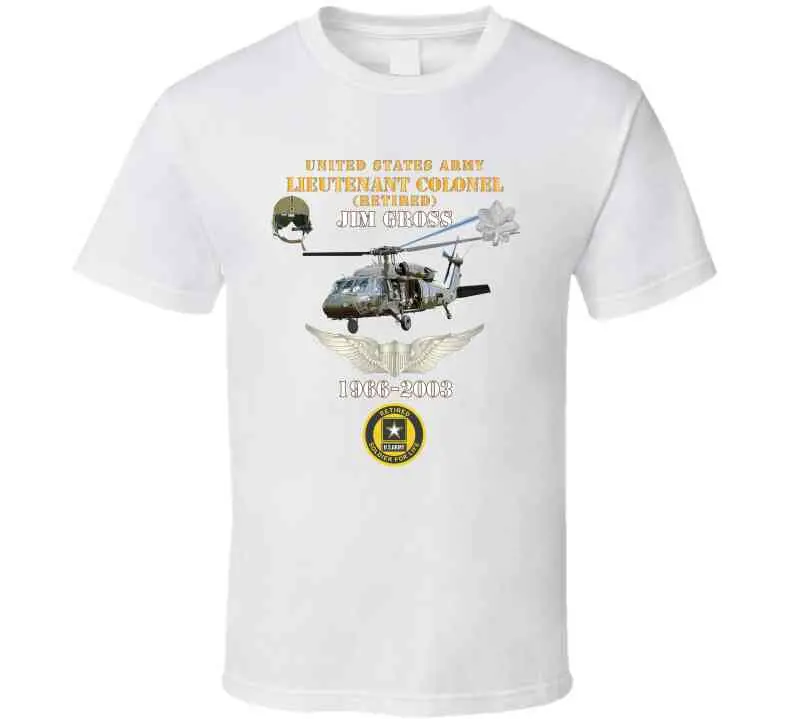 Army - Us Army - Ltc Jim Gross - Retired - Aviator Helmet Uh 60 Blackhawk - Soldier For Life - 1966-2003 X 300 T Shirt 6
