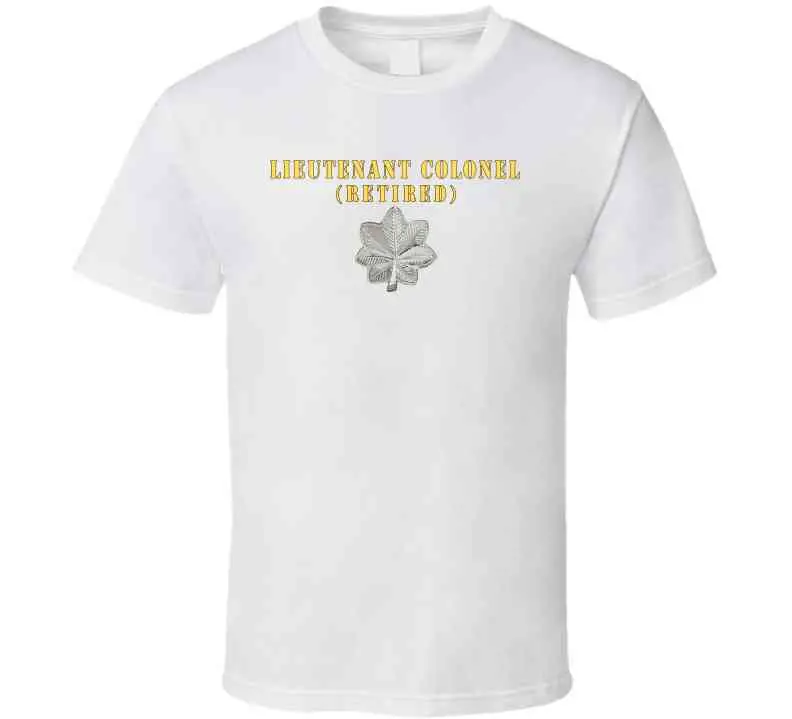 Army - Lieutenant Colonel - Retired X 300 Classic T Shirt, Crewneck Sweatshirt, Hoodie, Long Sleeve 12