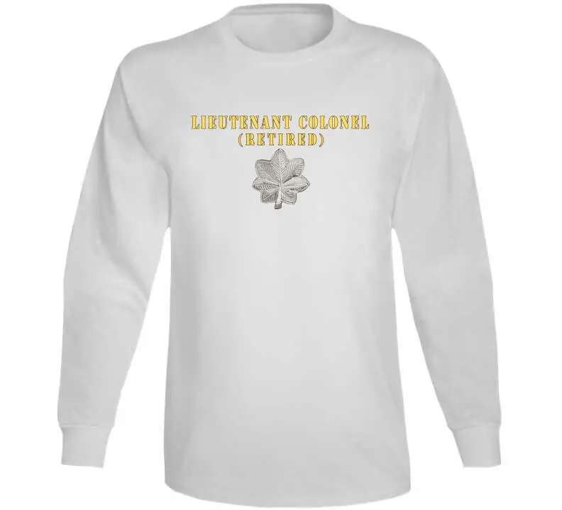 Army - Lieutenant Colonel - Retired X 300 Classic T Shirt, Crewneck Sweatshirt, Hoodie, Long Sleeve 8
