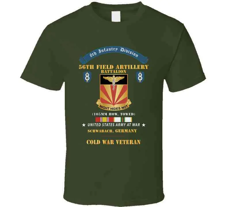 8Th Infantry Division Scroll - 56Th Field Artillery Battalion, Schwabach, Germany - Cold War Ve T Shirt 3