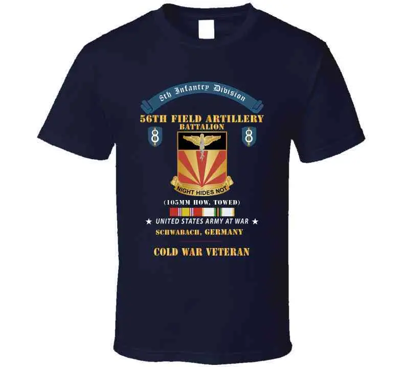 8Th Infantry Division Scroll - 56Th Field Artillery Battalion, Schwabach, Germany - Cold War Ve T Shirt 4