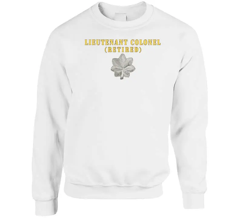 Army - Lieutenant Colonel - Retired X 300 Classic T Shirt, Crewneck Sweatshirt, Hoodie, Long Sleeve 4