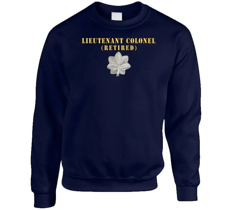 Army - Lieutenant Colonel - Retired X 300 Classic T Shirt, Crewneck Sweatshirt, Hoodie, Long Sleeve 9