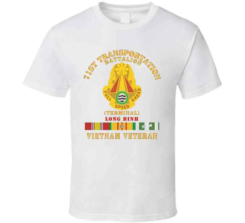 Army - 71St Transportation Battalion - -Terminal - Long Binh -Vietnam Vet W Vn Svc X 300 T Shirt 5
