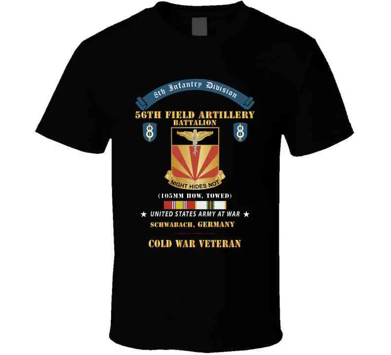 8Th Infantry Division Scroll - 56Th Field Artillery Battalion, Schwabach, Germany - Cold War Ve T Shirt 2